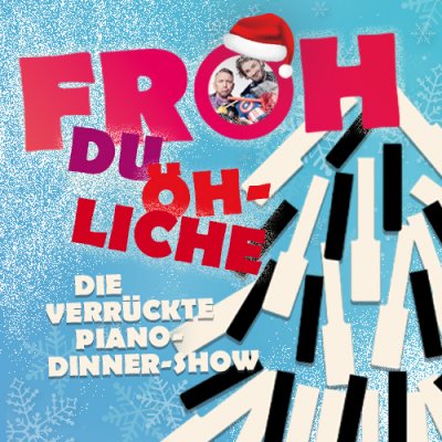 Froh du Öhliche: Die verrückte Piano-Dinner-Show