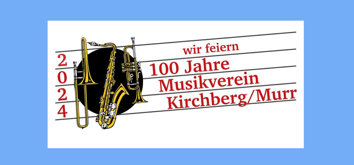 Jubiläumskonzert 100 Jahre Musikverein Kirchberg / Murr e.V.
